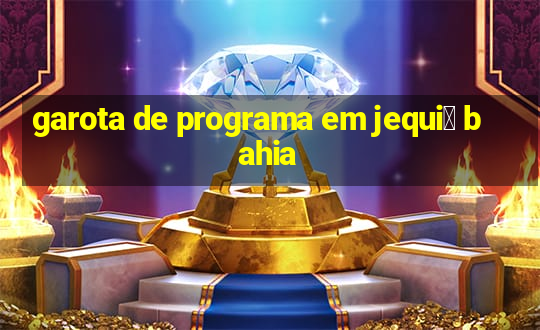 garota de programa em jequi茅 bahia