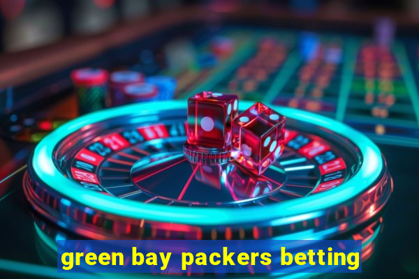 green bay packers betting