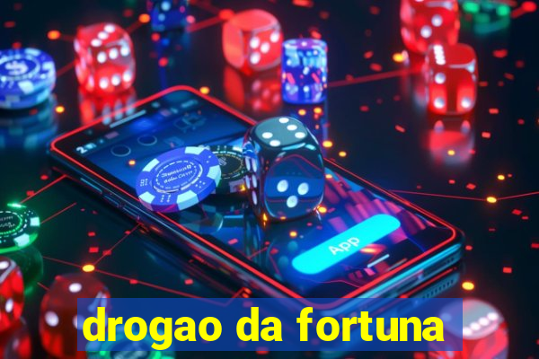 drogao da fortuna