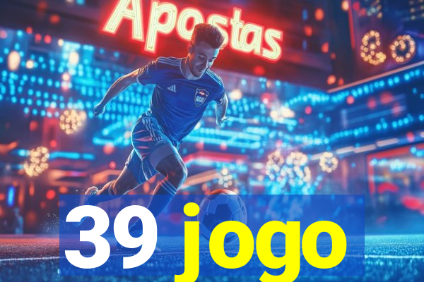 39 jogo