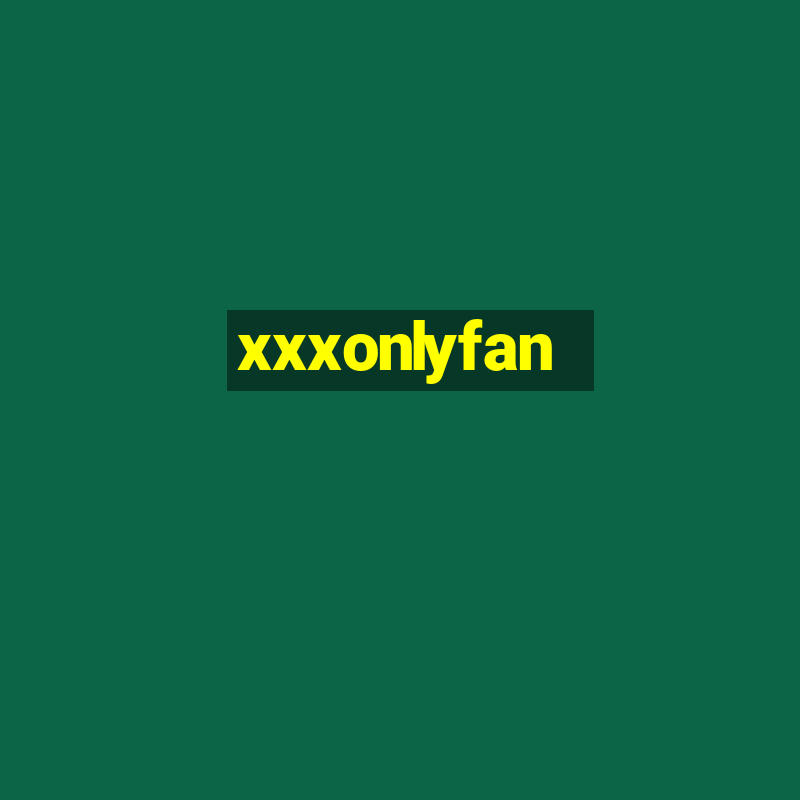 xxxonlyfan