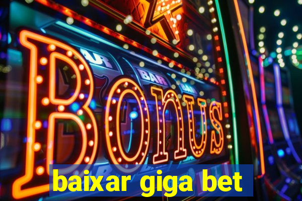 baixar giga bet