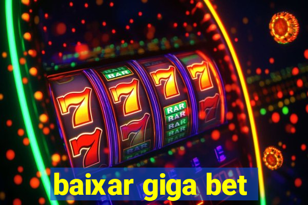 baixar giga bet