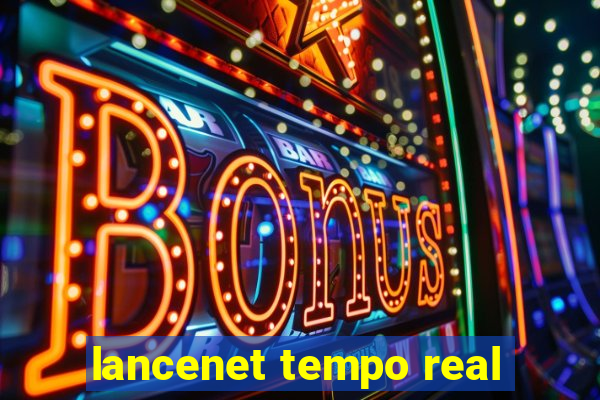 lancenet tempo real