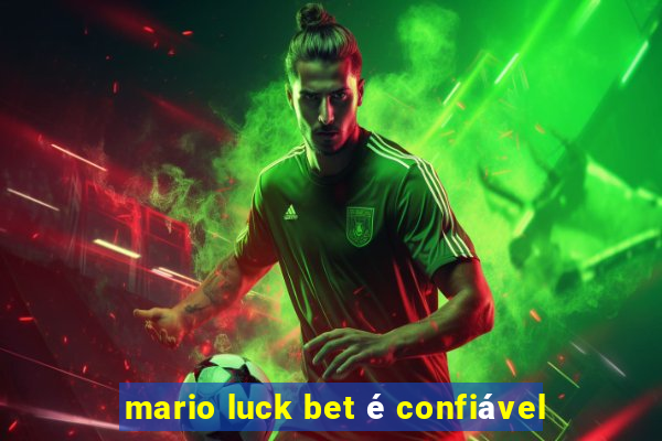 mario luck bet é confiável