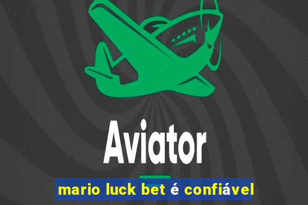 mario luck bet é confiável