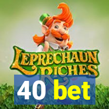 40 bet