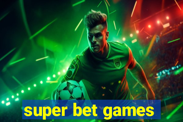 super bet games