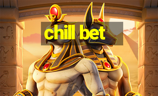 chill bet