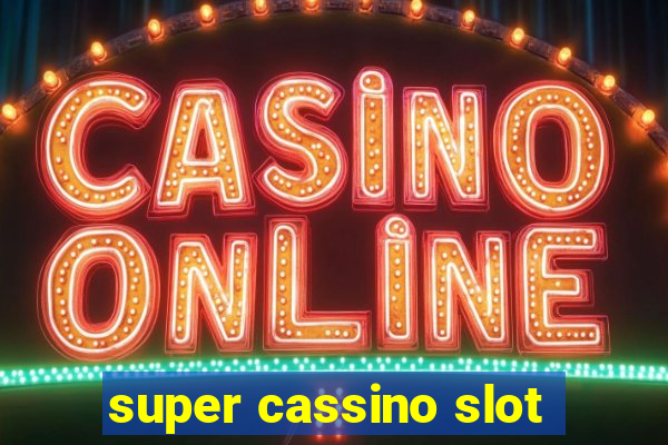 super cassino slot