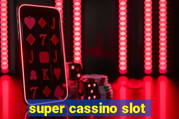 super cassino slot