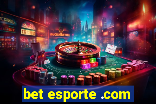 bet esporte .com