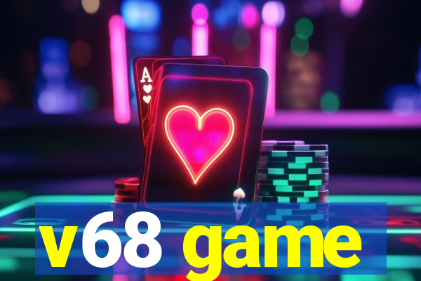 v68 game