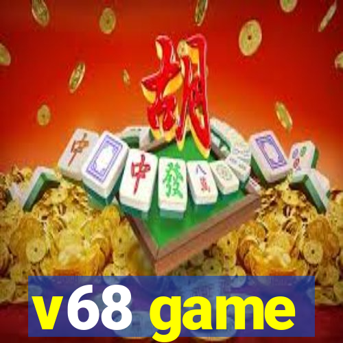 v68 game