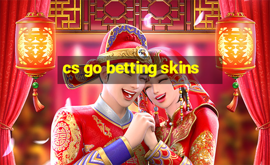 cs go betting skins