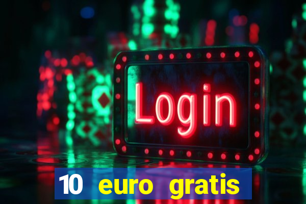 10 euro gratis bonus casino