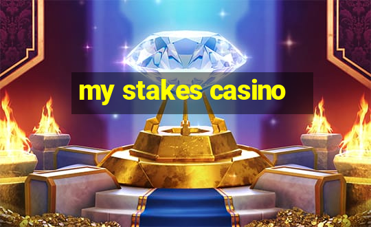 my stakes casino