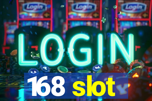 168 slot