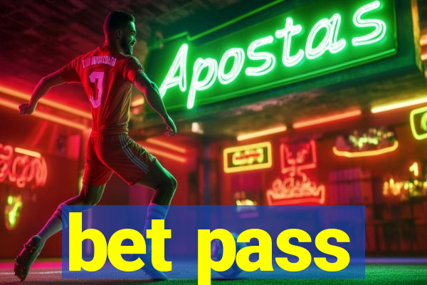 bet pass