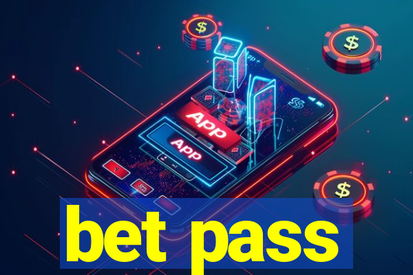 bet pass