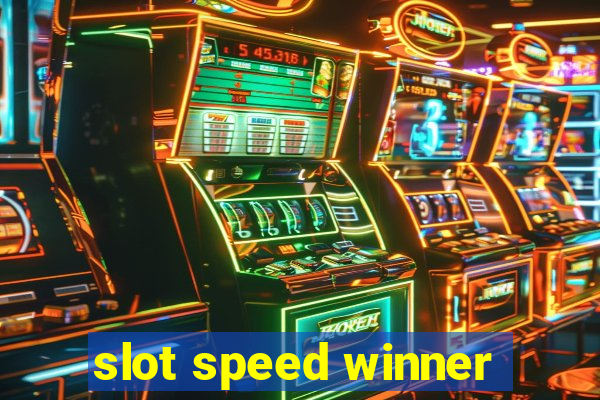 slot speed winner