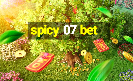 spicy 07 bet