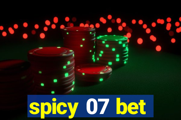 spicy 07 bet