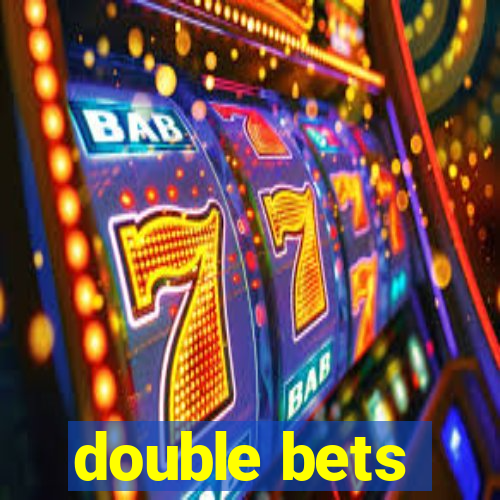 double bets