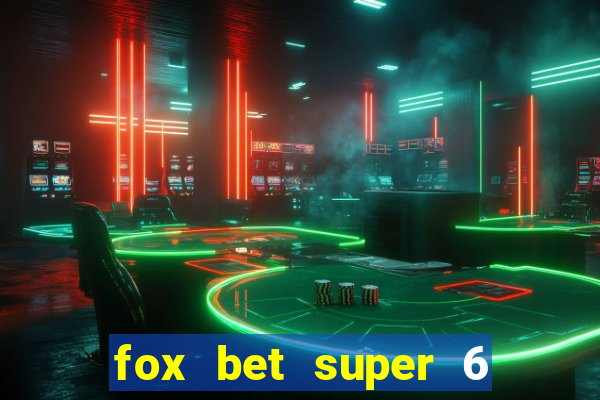 fox bet super 6 super bowl