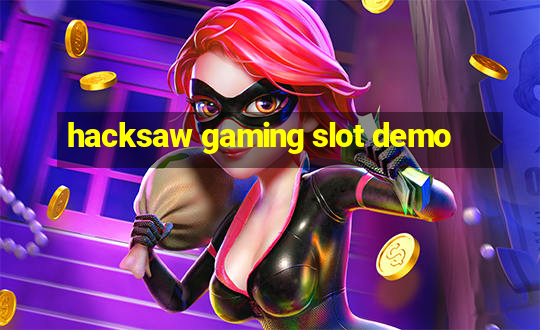 hacksaw gaming slot demo