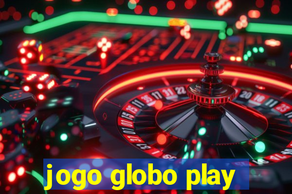 jogo globo play