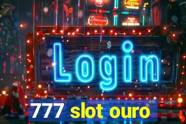 777 slot ouro