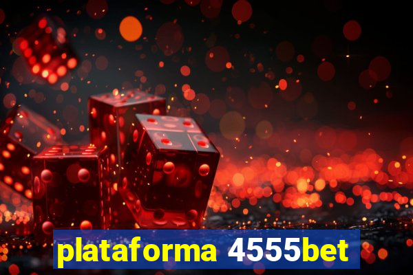 plataforma 4555bet