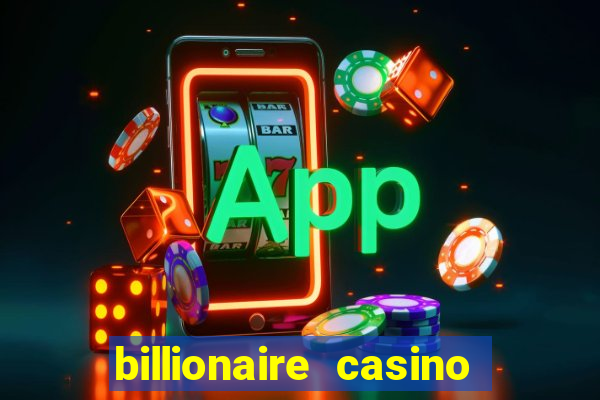 billionaire casino slot games