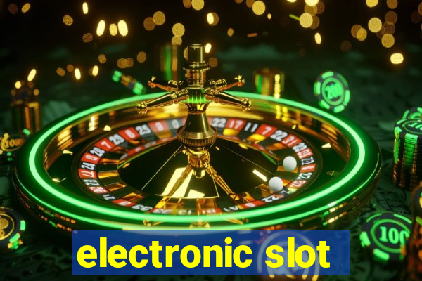 electronic slot