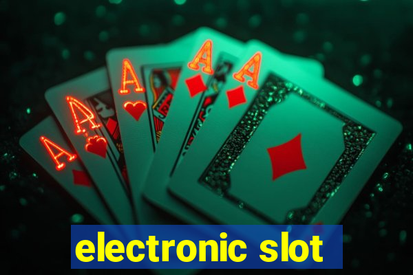 electronic slot