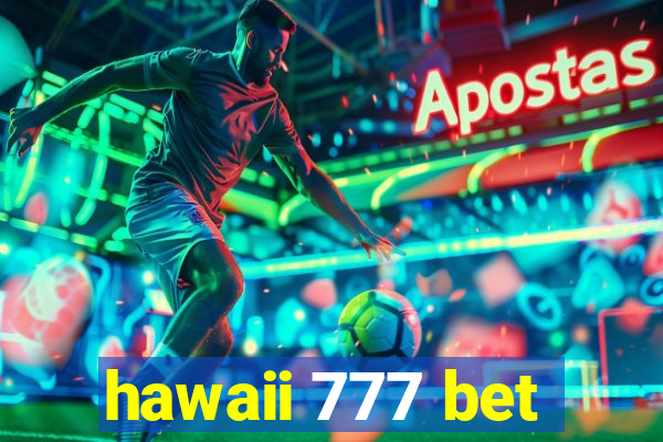 hawaii 777 bet