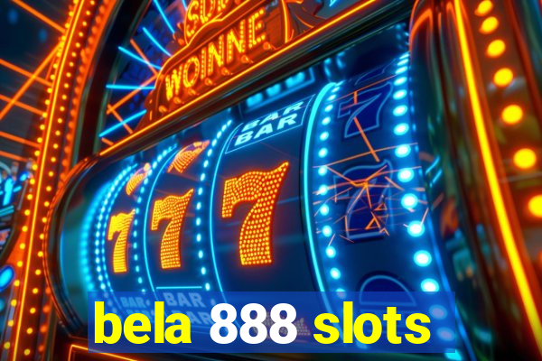 bela 888 slots