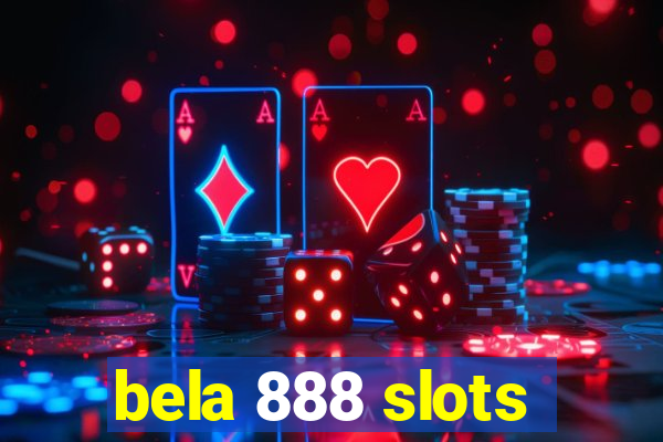 bela 888 slots