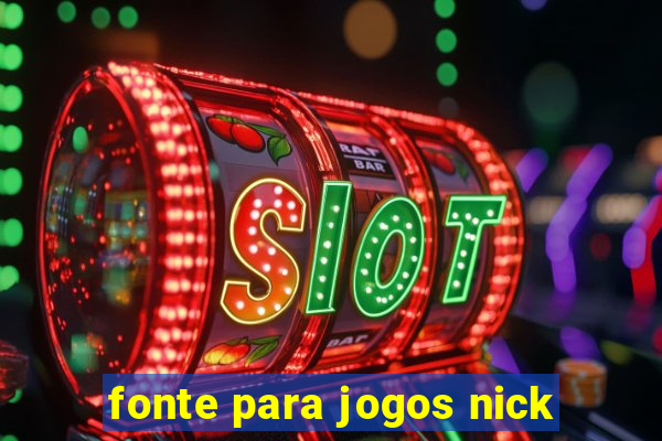 fonte para jogos nick