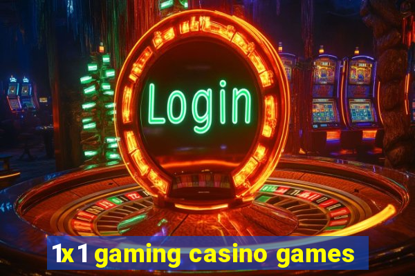 1x1 gaming casino games