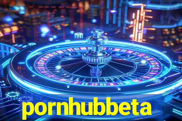 pornhubbeta