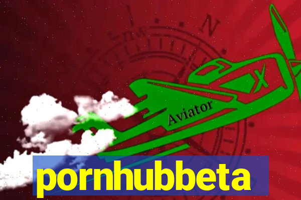 pornhubbeta