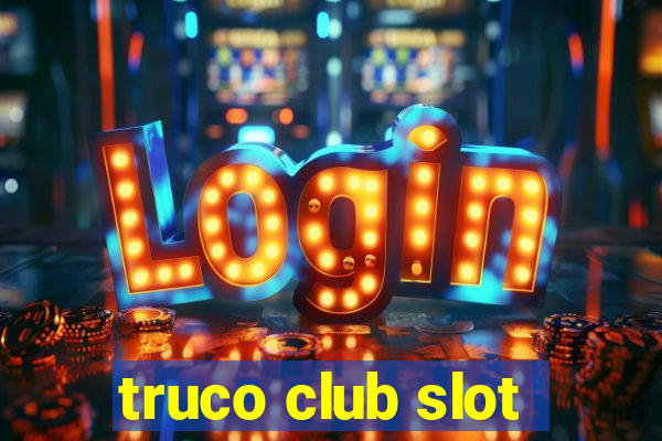 truco club slot