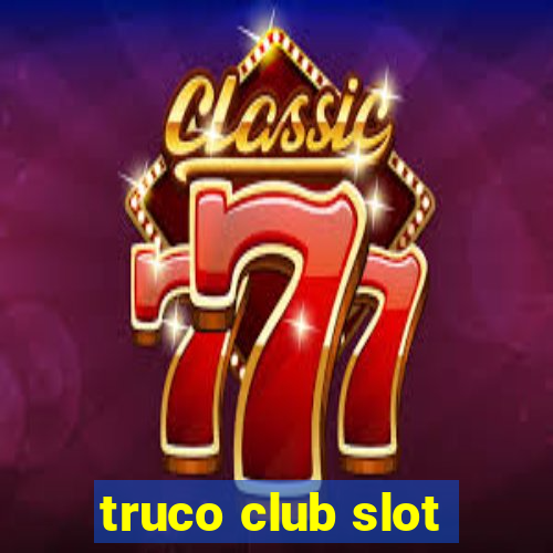 truco club slot