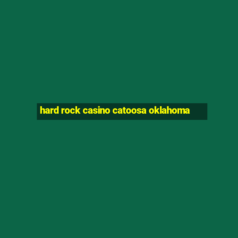 hard rock casino catoosa oklahoma