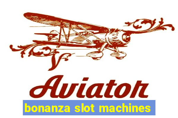 bonanza slot machines