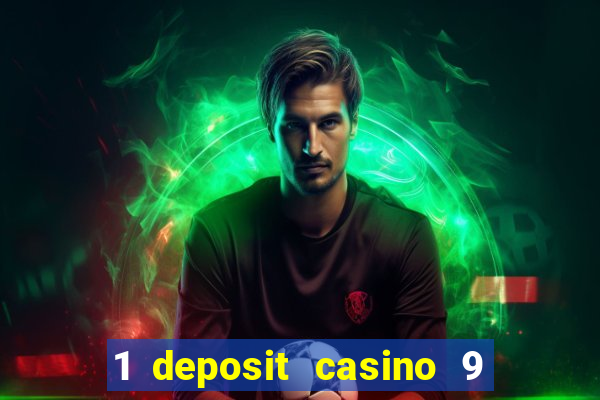 1 deposit casino 9 masks of fire