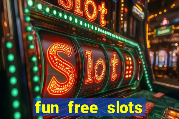 fun free slots casinos games