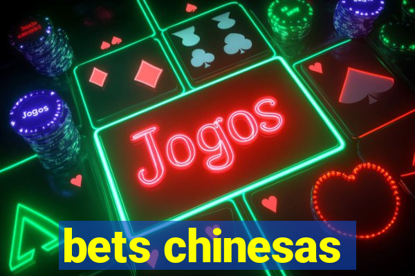 bets chinesas